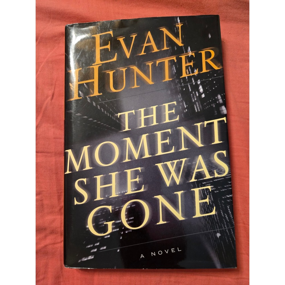 The Moment She Was Gone by Evan Hunter Hardcover Novel 2002 Simon & Schuster